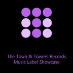 The Town & Towers Records Music Label Showcase
