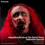 Repetitive Strain w/ the spiral times Halloween special - 30-Oct-21
