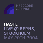 Haste - Jungle Special - Live @ Berns, Stockholm - 20th May 2004