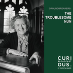 The Troublesome Nun - Radio Documentary