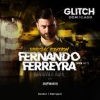[18-08-2019] Fernando Ferreyra @ Glitch (Rosario - Argentina)