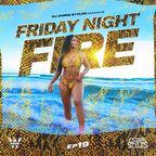 Friday Night Fire EP.22 // Hip-Hop, R&B, Afro, More // Clean