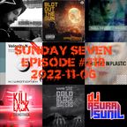 DJ AsuraSunil's Sunday Seven Mixshow #218 - 20221106