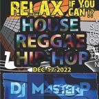 DJ MasterP RELAX if you CAN (Short Version December-12-2022)