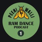 RAM DANCE Podcast vol. 1 [Peeni Walli Sound]