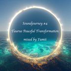 Sound Journey #4 Taurus Peaceful Transformation