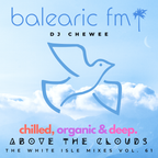 Chewee for Balearic FM Vol. 61 (Above the Clouds)