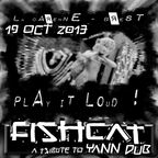 Fishcat-016-FISHCAT - [MiX] - @ Play It Loud - La Carene BzH - 19102013