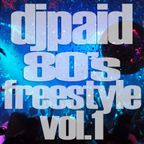 DJ Paid - 80's Freestyle Vol. 1