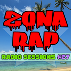 Zona RAP #27 - The Radio Sessions ﻿﻿﻿﻿[﻿﻿May 22, 2016﻿﻿﻿﻿]