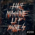 Half Machine Lip Moves Ep. 200: 10/2/2022