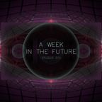 A Week In The Future - Episode 010
