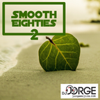 Smooth Eighties 2 - DJ Jorge