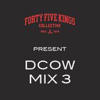 The Forty Five Kings Present Dj D-Cow (Mix 3)