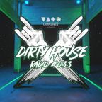 Dirty House Radio #033