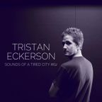 Sounds Of A Tired City #62: Tristan Eckerson