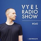 Vyel Radio Show #040 - I'm back!