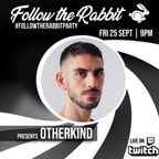 Follow The Rabbit presents Otherkind (IR)