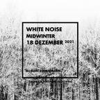 White Noise - Midwinter 2021