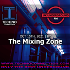 The Mixing Zone exclusive radio mix UK Underground presented by Techno Connection 12/11/2021