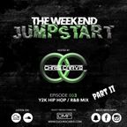 The Weekend Jumpstart 003 Y2K Hip Hop/R&B Pt.II