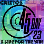 Criztoz (Creator of 45 Day) 'B Side For The Win' mix for 45 Day 2023