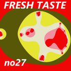 Fresh Taste #27