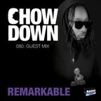 Chow Down : 080 : Guest Mix : Remarkable