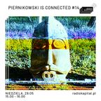 RADIO KAPITAŁ: Piernikowski Is Connected: #14 (2022-05-29)