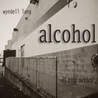 dj wyndell long - alcohol series 01
