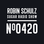 Robin Schulz | Sugar Radio 420