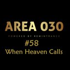 AREA 030: #58 When Heaven Calls