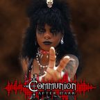 Communion After Dark - Dark Alternative-Electronic Music - August 7th, 2023