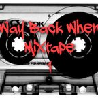 Way Back When Mixtape 001
