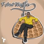 T and Waffles w/ Tommy Dixon: Creativity - 3 March 2021