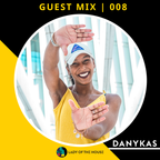 Lady Of The House | Guest Mix 008 X DANYKAS