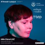 Mila Chiral LIVE (Threads* Etikett Radio TAKEOVER) - 01-Apr-23