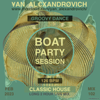 #102  |  BOAT PARTY SESSION - CLASSIC GROOVE HOUSE MIX  | 2023 FEB  |  126 BPM  |  YAN