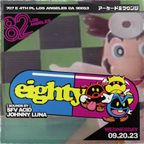 Johnny Luna, SFV Acid - EightyTwo LA Live 09/20/23