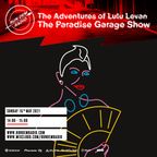 The Adventure's of Lulu Levan: The Paradise Garage Show - 16/05/21