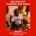 Melting Pot on Music Box Radio - Vol 6 (Jazz, Afrobeat, Hip-Hop & Deep House)