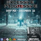 Excessive Progressive - Deep Mix December '22 - Ricardo Elgardo
