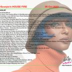 MrScorpio's HOUSE FIRE Podcast #308 - Birthday Month Edition Pt. 1 - 06 Oct 2023