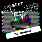 Chamber Music TV 2020-12-12: DJ Arsenic