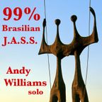 99% Brasilian J.A.S.S. - Andy Williams solo