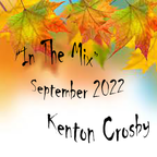Kenton Crosby 'In The Mix' September 2022
