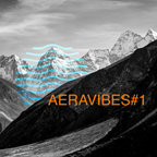 AERAVIBES#1 podcast about newest music