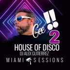 Gee's House Of Disco 2 Miami Sessions