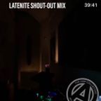LATENITE SHOUT-OUT MIX | DAYSLAYER OF THE AMP COLLECTIVE