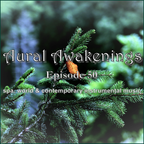 Aural Awakenings: Episode 50 (spa, world & contemporary instrumental music)
